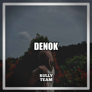 Rully Team - Denok (Remix)