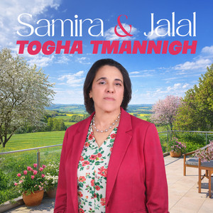 Togha Tmannigh by Samira, Jalal