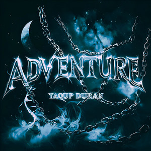 ADVENTURE - Slowed by YAQUP DURAN