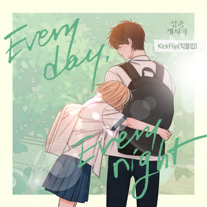 Everyday, Everynight by KickFlip