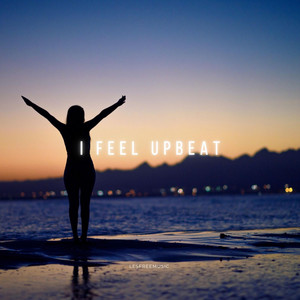 I Feel Upbeat