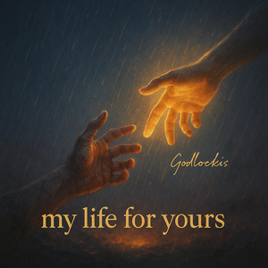 my life for yours by Godlockis