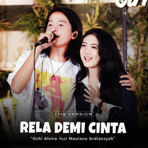Ochi Alvira - Rela Demi Cinta (feat. Maulana Ardiansyah) [Live Version]