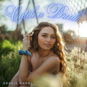 Catch a Break by Gracie Carol
