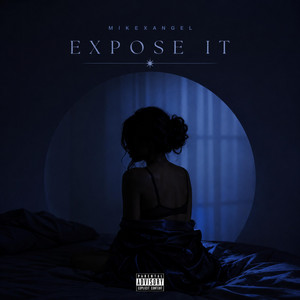 EXPOSE IT by MIKExANGEL