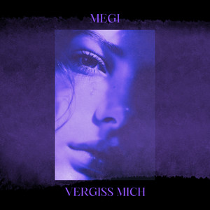 Vergiss mich by MEGI