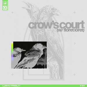 Crow's Court by Low Poly, Floret Loret