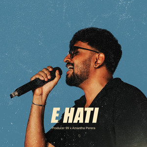 Producer 99, Amantha Perera & Kasun Wickramasinghe - E Hati