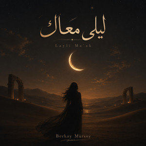 Layli Ma'ak by Berkay Mürsoy