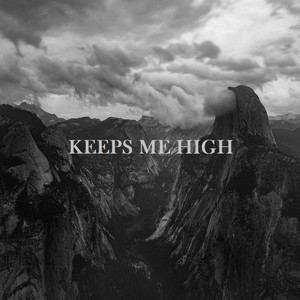 Keeps Me High