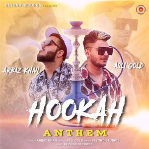 Arbaz Khan - Hookah Anthem (feat. Asli Gold)