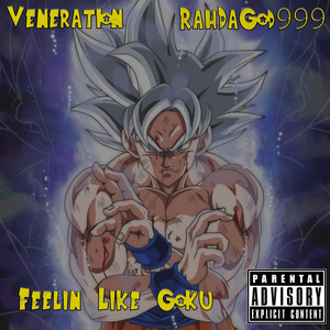 Veneration - Feeling Like Goku (feat. RahDaGod999)
