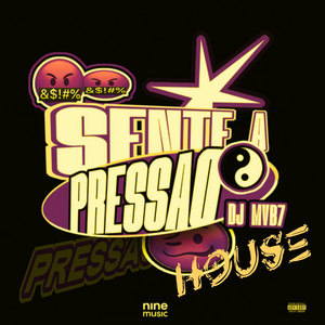 SENTE A PRESSÃO - HOUSE by DJ MVB7, Yuri Redicopa, oN4