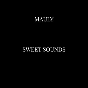 Sweet Sounds by MAULY
