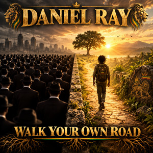 WALK YOUR OWN ROAD by Daniel Ray