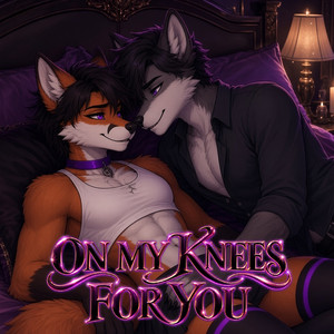 On My Knees For You by KrimsonTheFox