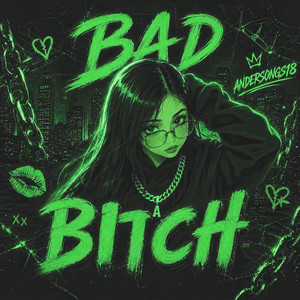 Bad Bitch by Andersongs18