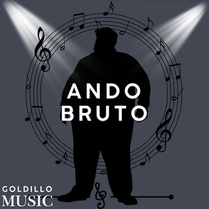 Ando bruto by GOLDILLO MUSIC