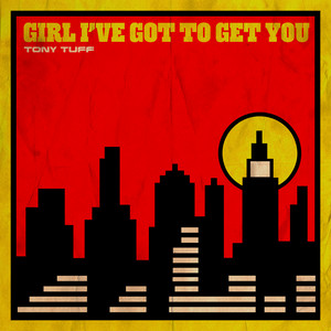 Girl I've Got To Get You - 2026 Remaster by Tony Tuff
