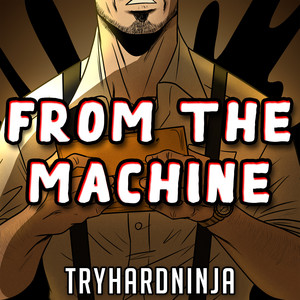 From the Machine - Orchestral by Tryhardninja