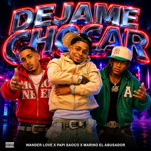 Dejame Chocar by Wander Love, Marino El Abusador, Papi Saoco