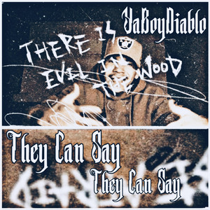 Yaboydiablo13 - TheyCanSay