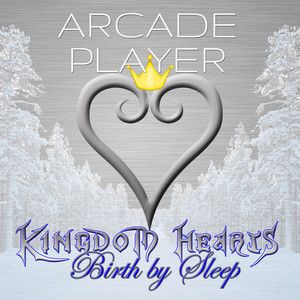Kingdom Hearts: Birth by Sleep - Album by Arcade Player | Spotify
