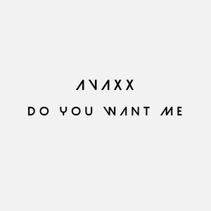 Do You Want Me by Avaxx