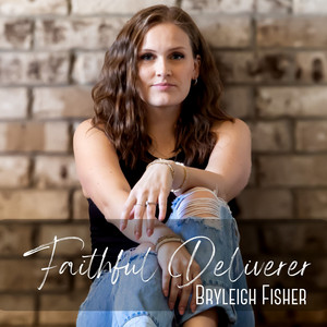 Faithful Deliverer by Bryleigh Fisher