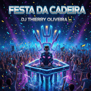 DJ THIERRY OLIVEIRA - FESTA DA CADEIRA