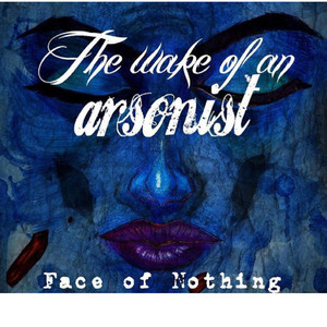 The Wake of an Arsonist - Trichotilomania/The Sorrow