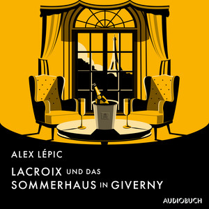Lacroix und das Sommerhaus in Giverny Audiobook