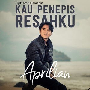 Aprilian - Kau Penepis Resahku