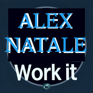 Work it - Radio Edit by Alex Natale