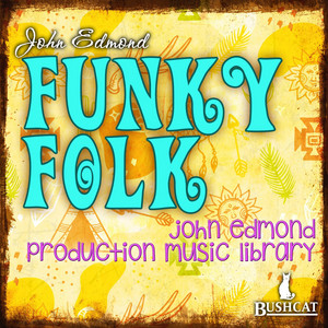 Funky Folk John Edmond Production Music Library Bushcat