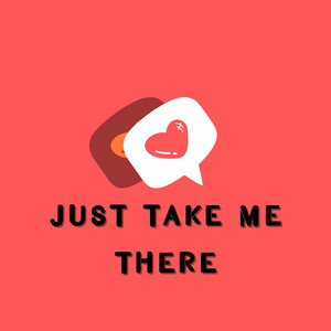 Just take me there by IRONELLE