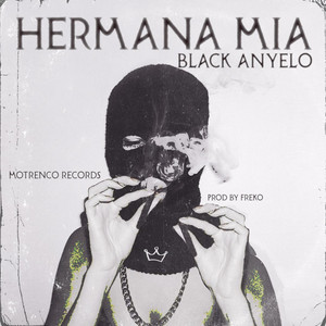 Hermana Mia by Black Anyelo