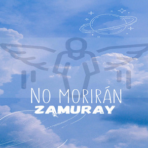 No morirán by Zamuray legendario