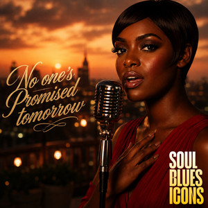 No One's Promised Tomorrow by Soul Blues Icons
