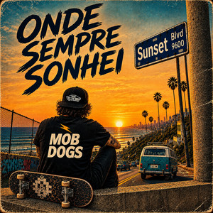 Onde Sempre Sonhei by MOB DOGS