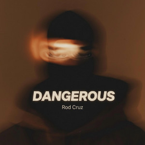 Dangerous