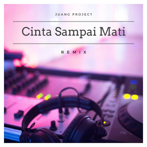 Cinta Sampai Mati - feat. Raffa Affar by Juang Project, Raffa Affar