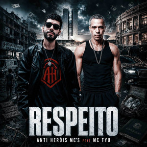 Respeito by mctyu, Anti Heróis MC's