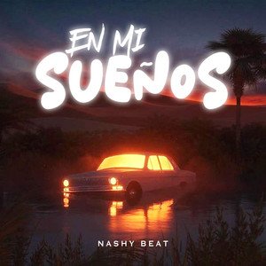 En Mi Sueños by Nashy Beat