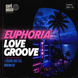 Euphoria Love Groove - Liquid Metal Remix by Kelulu
