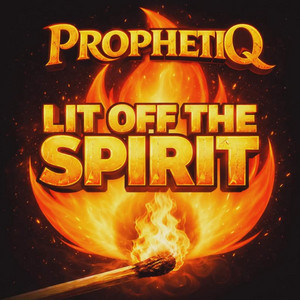 Lit Off the Spirit by ProphetiQ