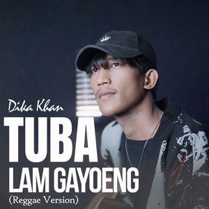 Dika Khan - Tuba Lam Gayoeng (Reggae Version)