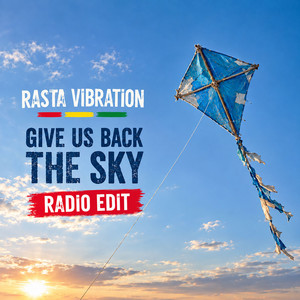 GIVE US BACK THE SKY - RADIO EDIT by RASTA VIBRATION