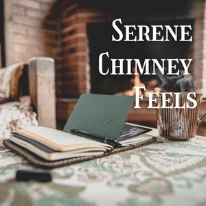 Serene Chimney Feels album
