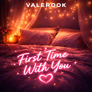 First Time with You by ValeRook